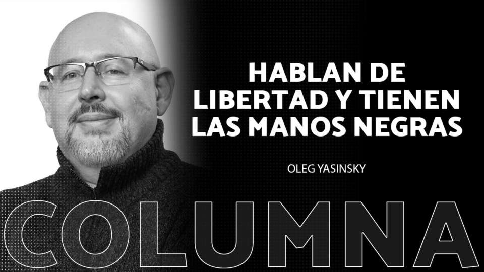 Hablan de libertad y tienen las manos negras