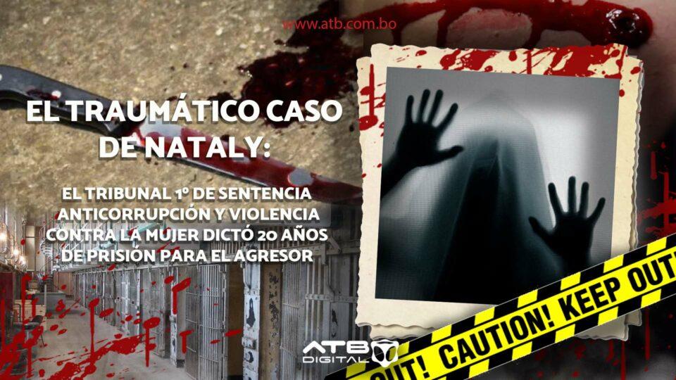 El traumático caso de Nataly: el agresor fue sentenciado a 20 años de prisión