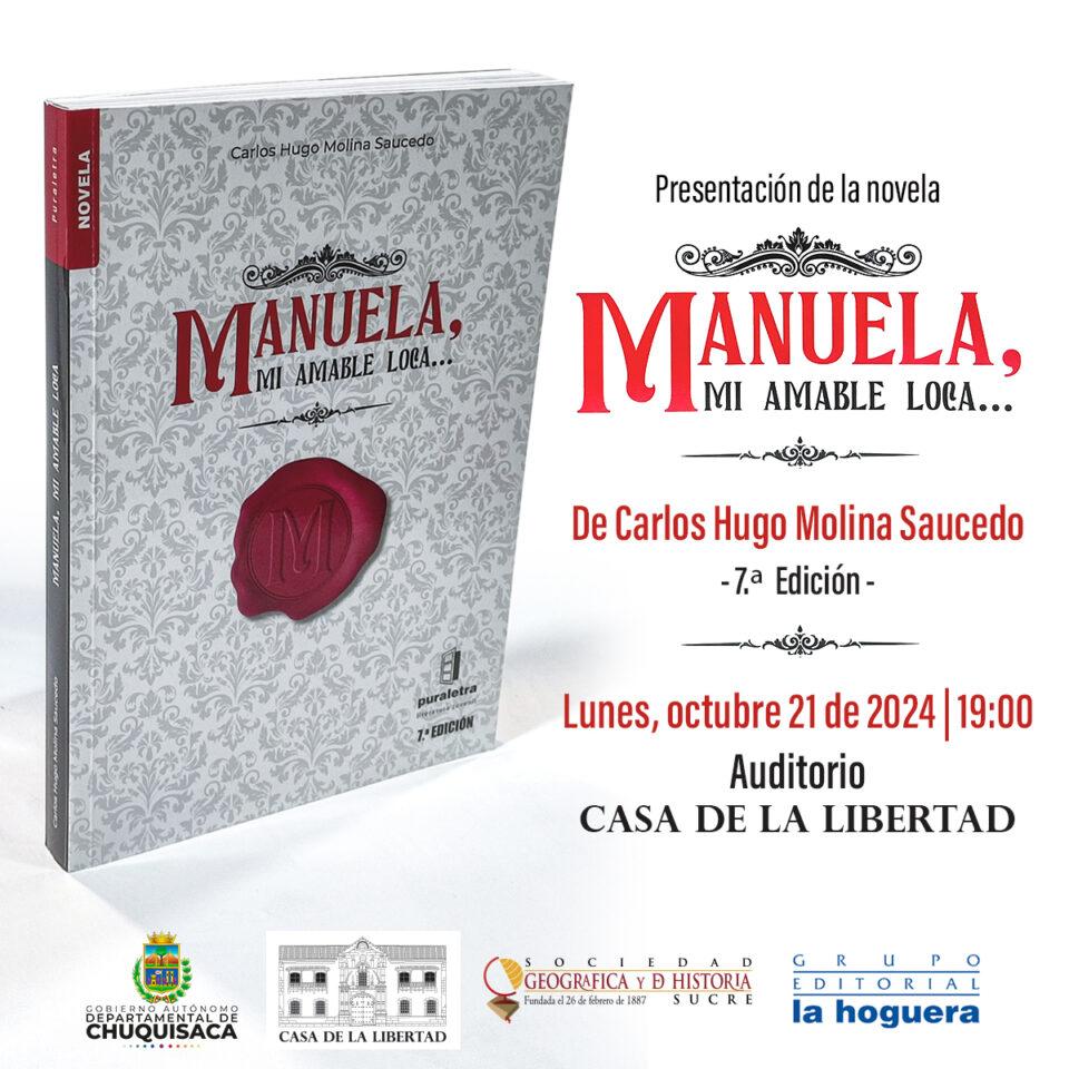 Carlos Hugo Molina presenta la séptima edición de "Manuela, mi Amable Loca" en conmemoración del Bicentenario de Bolivia