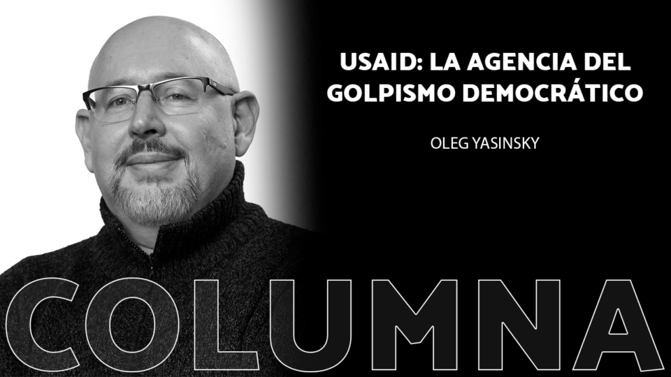USAID: La agencia del golpismo democrático