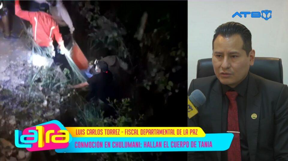 Fiscalía de La Paz solicita detención preventiva en Chonchocoro para asesino de Tania tras hallar el cuerpo en "estado de putrefacción"