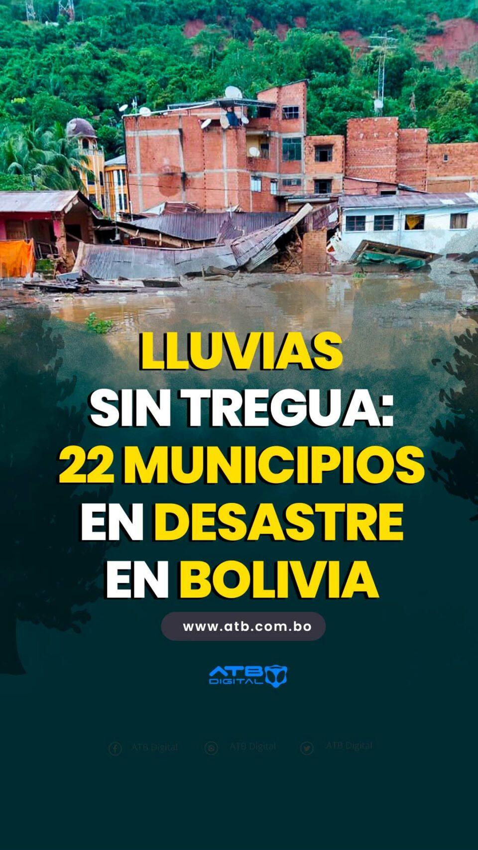 Lluvias sin tregua: 22 municipios en desastre en Bolivia