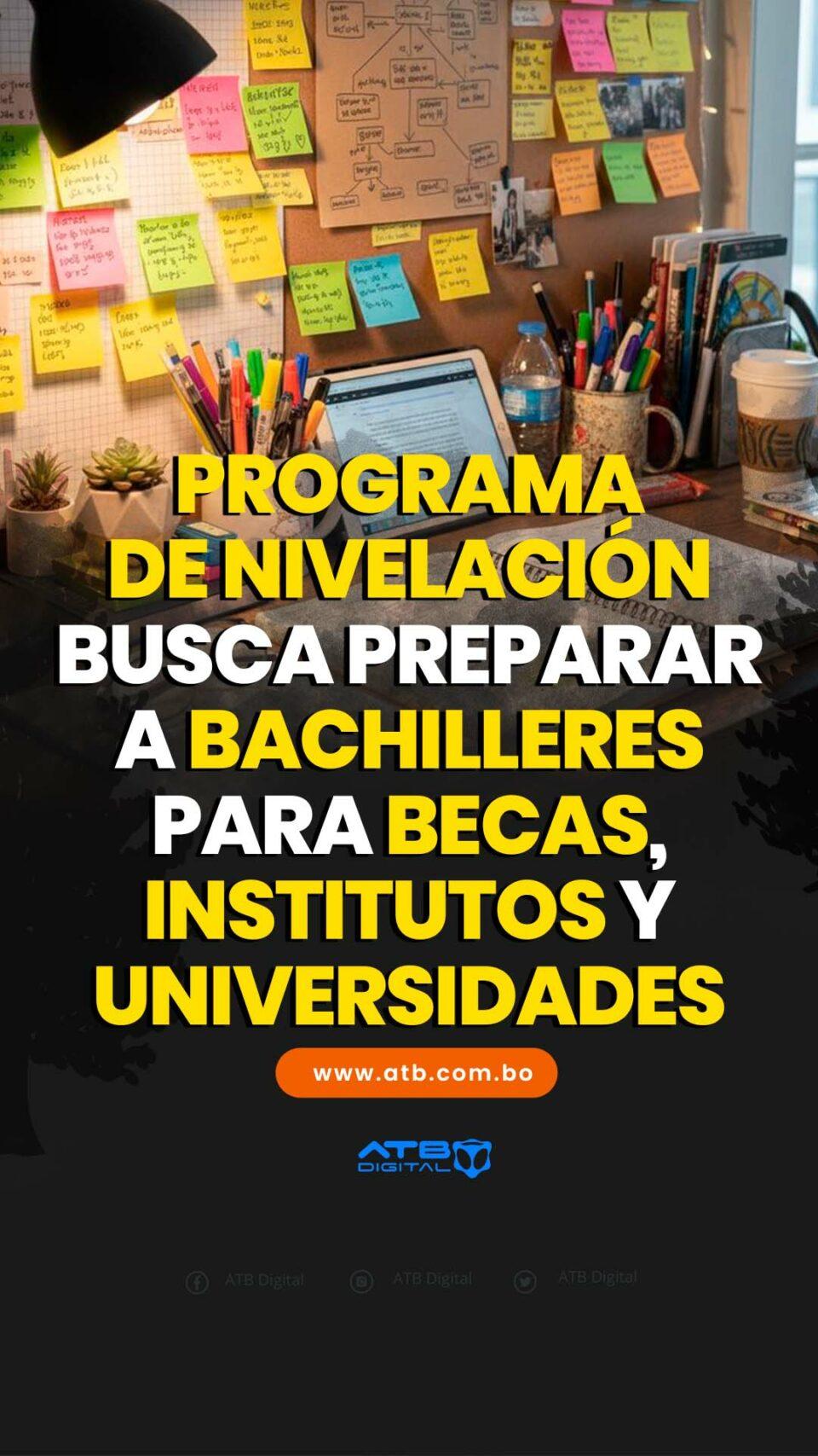 Programa de nivelación busca preparar a bachilleres para becas, institutos y universidades