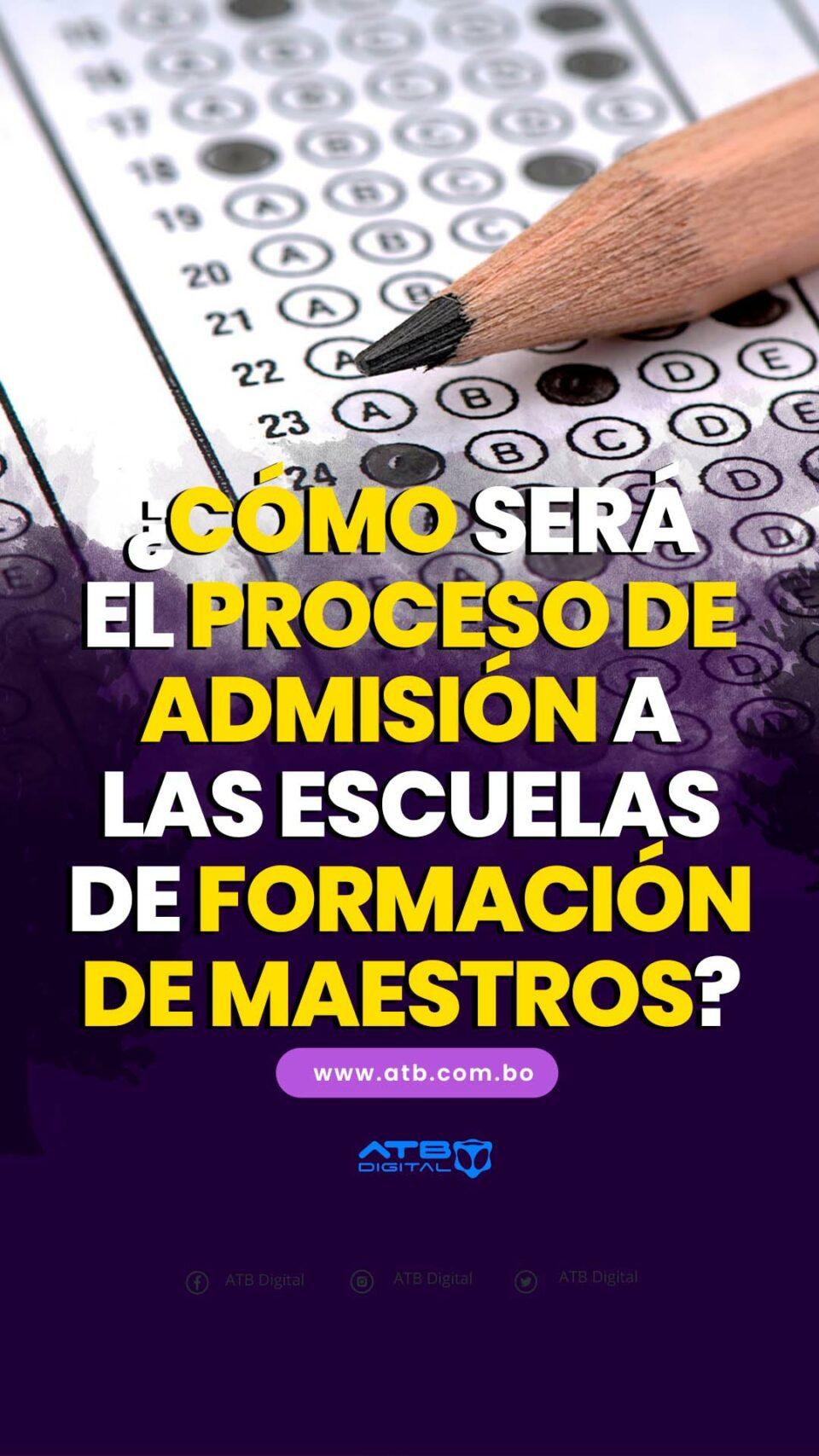 ¿Cómo será el proceso de admisión a las Escuelas de Formación de Maestros?