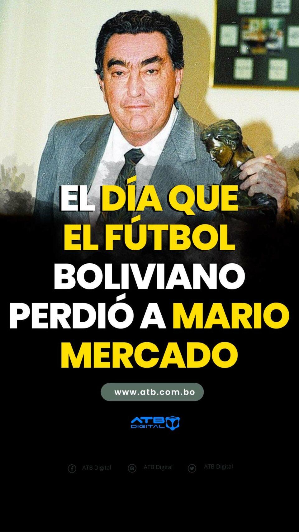 El día que el fútbol boliviano perdió a Mario Mercado