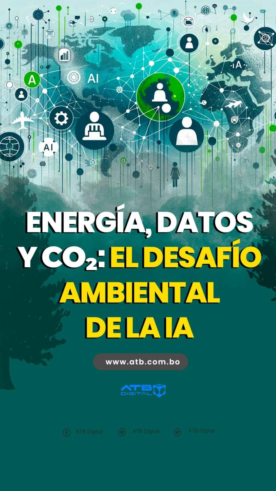 Energía, datos y CO₂: el desafío ambiental de la IA