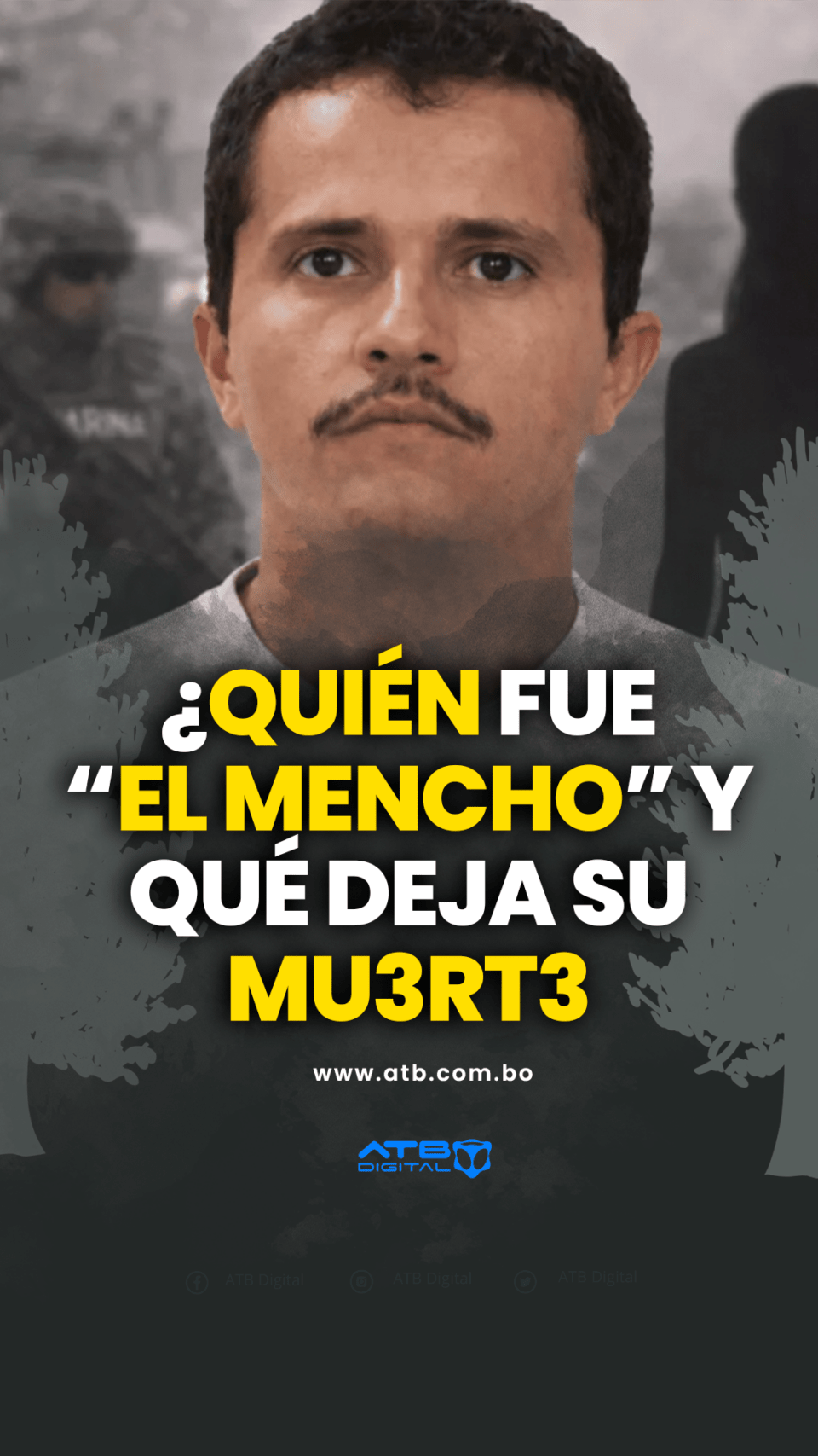 ¿Quién fue “El Mencho” y qué deja su muerte?