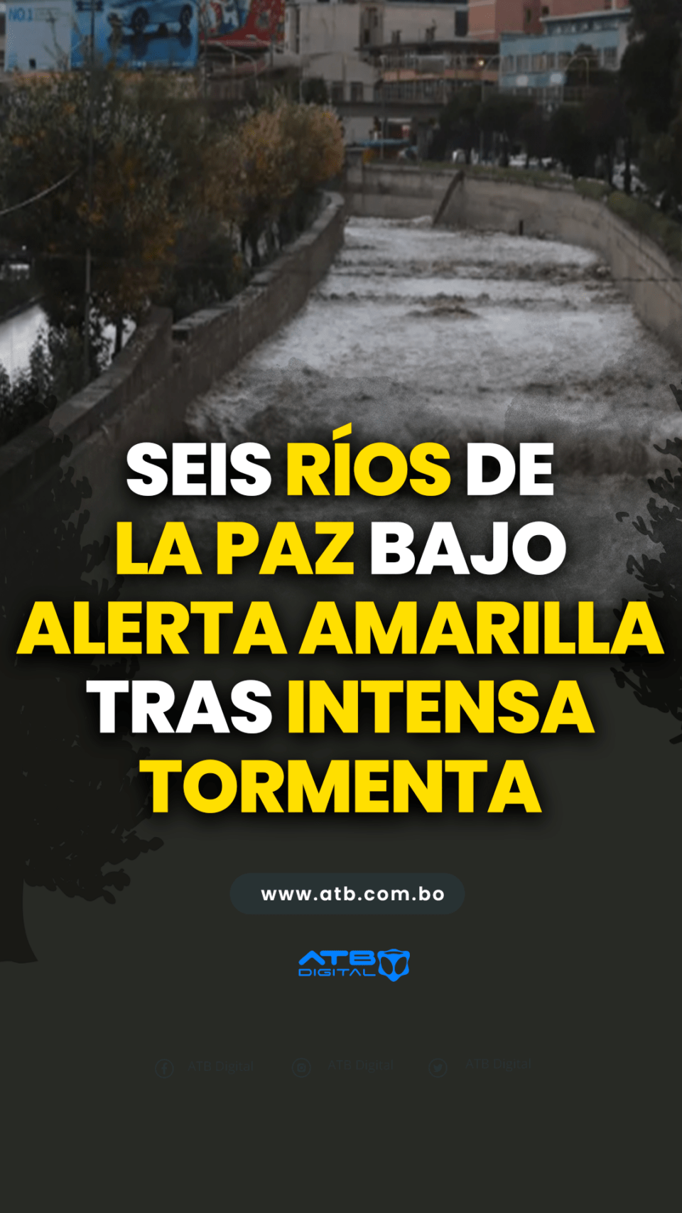 Seis ríos de La Paz bajo alerta amarilla tras intensa tormenta