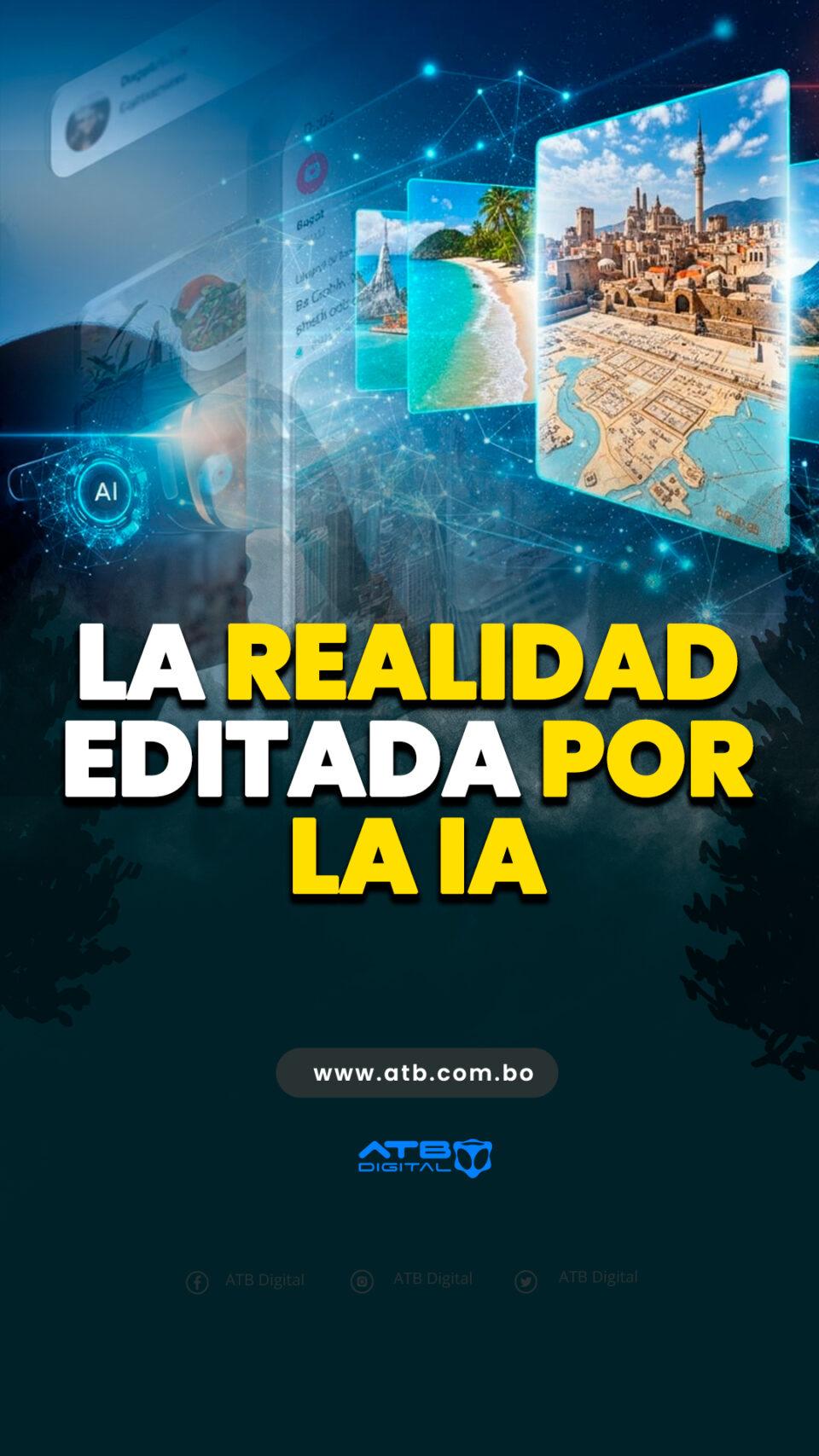 La realidad editada por la IA