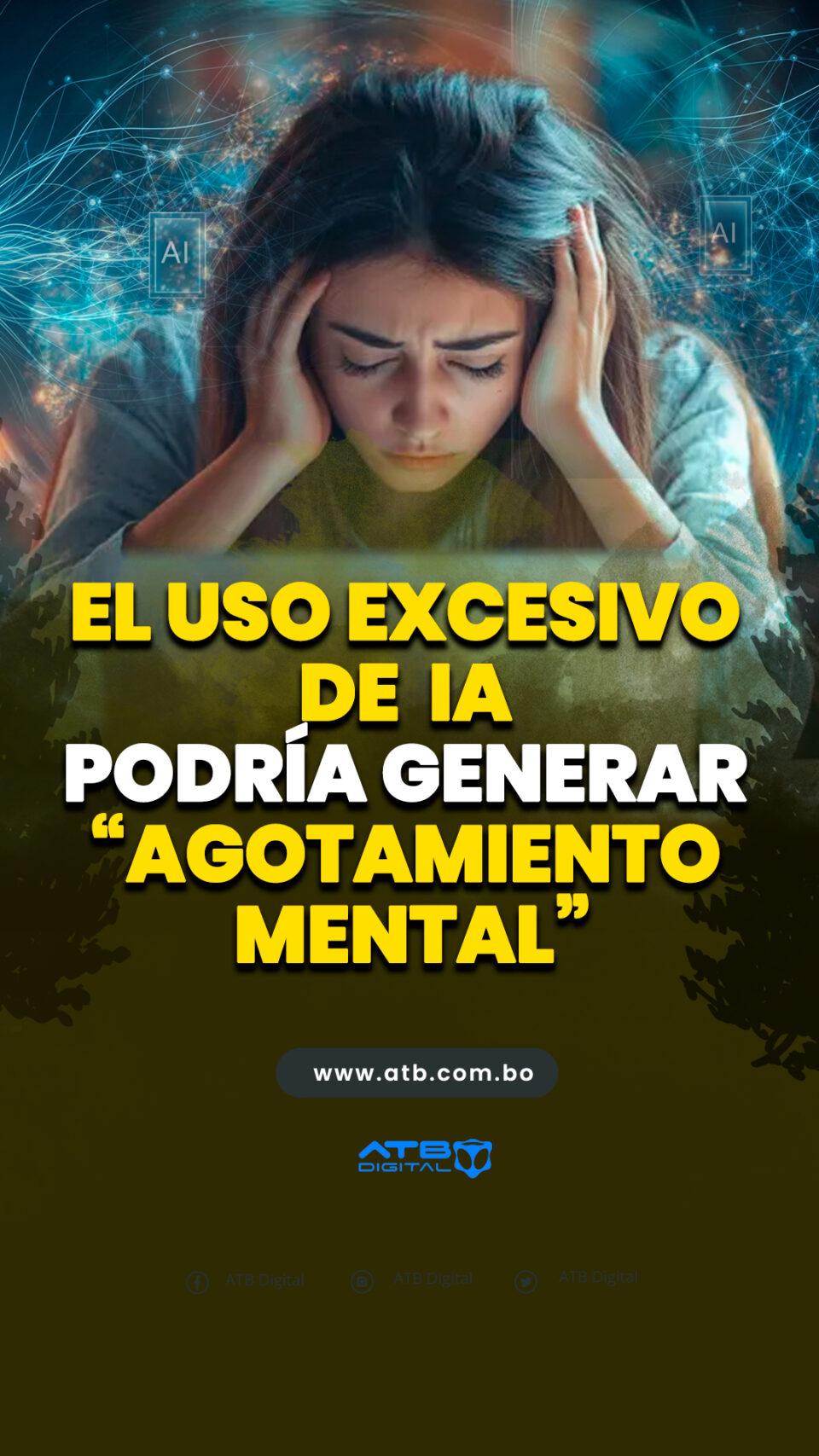 El uso excesivo de IA podría generar “agotamiento mental”